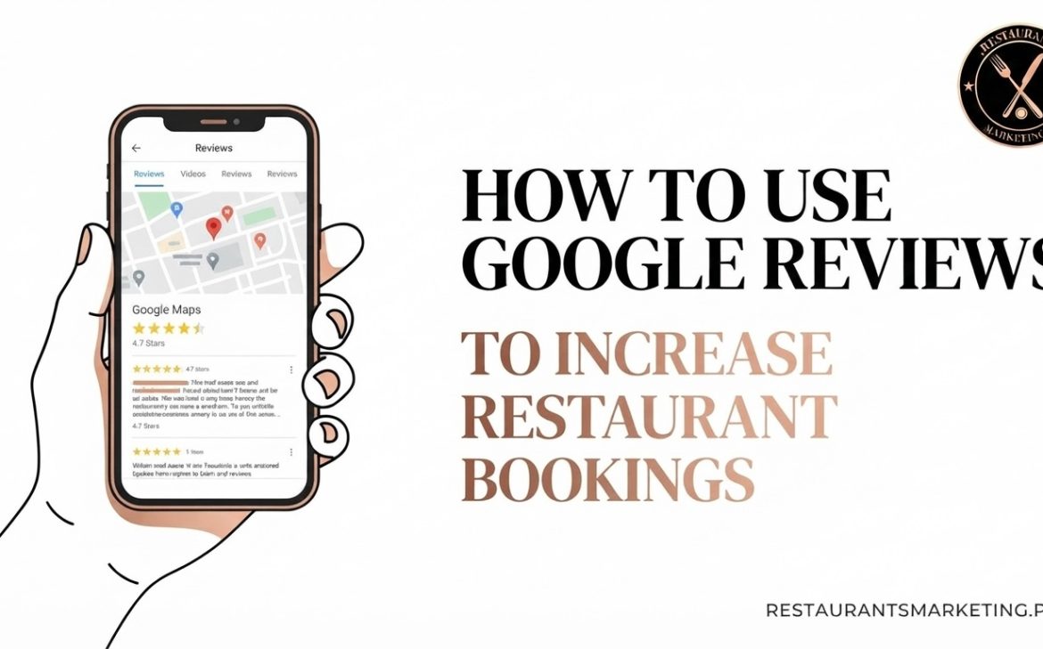 How to Use Google Reviews to Increase Restaurant Bookings and Walk-Ins